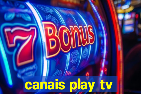 canais play tv